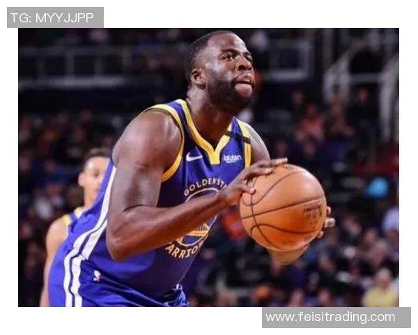 德雷蒙德格林：勇士队的防守核心与球队精神领袖之路